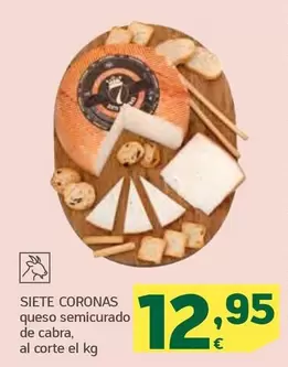 Oferta de Siete Coronas - Queso Semicurado De Cabra por 12,95€ en HiperDino