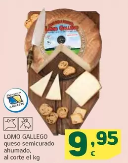 Oferta de Lomo gallego - Queso Semicurado Ahumado por 9,95€ en HiperDino