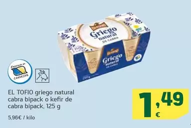 Oferta de El Tofio - Griego Natural Cabra Bipack O Kefir De Cabra Bipack por 1,49€ en HiperDino