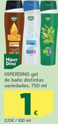 Oferta de Hiperdino - Gel De Bano Distintas Variedades por 1€ en HiperDino