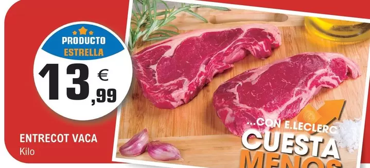 Oferta de Entrecot Vaca por 13,99€ en E.Leclerc