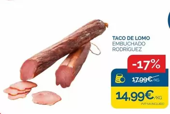 Oferta de Taco De Lomo Embuchado Rodriguez por 14,99€ en Supermercados La Despensa