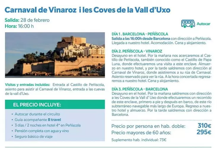 Oferta de Carnaval De Vinaroz I Les Coves De La Vall D'Uxo por 295€ en B The travel Brand