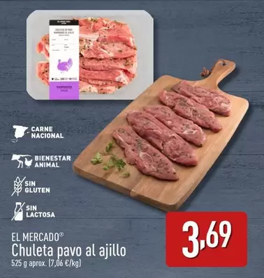 Oferta de El Mercado - Chuleta Pavo Al Ajillo por 3,69€ en ALDI