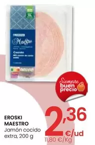 Oferta de Eroski Maestro - Jamón Cocido Extra por 2,36€ en Eroski