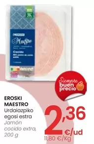 Oferta de Eroski Maestro - Jamón Cocido Extra por 2,36€ en Eroski