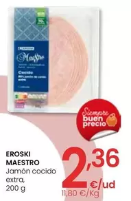 Oferta de Eroski Maestro - Jamón Cocido Extra por 2,36€ en Eroski