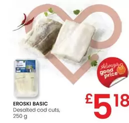 Oferta de Eroski Basic - Desalted Cod Cuts por 5,18€ en Eroski