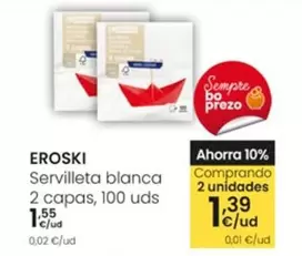 Oferta de Eroski - Servilleta Blanca 2 Capas por 1,55€ en Eroski