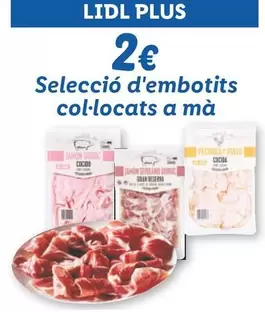 Oferta de Selection D'Embotits Col·locats A Ma por 2€ en Lidl