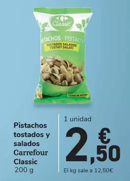 Oferta de Carrefour Classic - Pistachos Tostados Y Salados  por 2,5€ en Carrefour Express