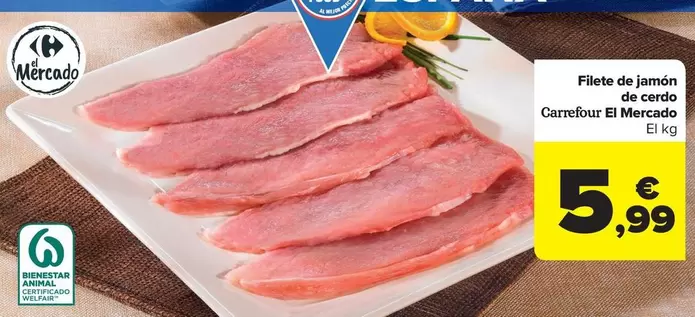 Oferta de Carrefour - Filete De Jamon De Cerdo por 5,99€ en Carrefour Market