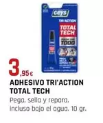 Oferta de Ceys - Adhesivo Tri'Action Total Tech por 3,95€ en CMB Bricolage