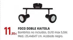 Oferta de Foco Doble Kaitola por 11,95€ en CMB Bricolage