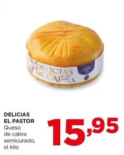 Oferta de Delicias - El Pastor Queso De Cabra Semicurado por 15,95€ en Alimerka