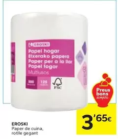 Oferta de Eroski - Paper De Cuina/ Rotlle Gegant por 3,65€ en Caprabo