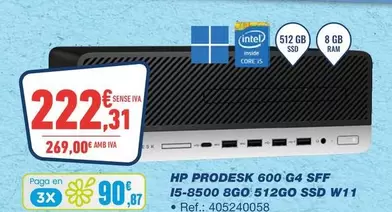 Oferta de HP - Prodesk 600 G4 Sff I5-8500 8go 512go Ssd W11 por 222,31€ en Bureau Vallée