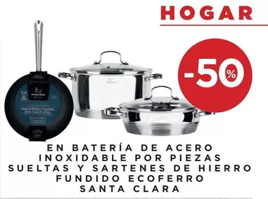 Oferta de Santa Clara - Batería De Acero Inoxidable Por Piezas Sueltas Y Sartenes De Hierro Fundido Ecoferro  en Hipercor