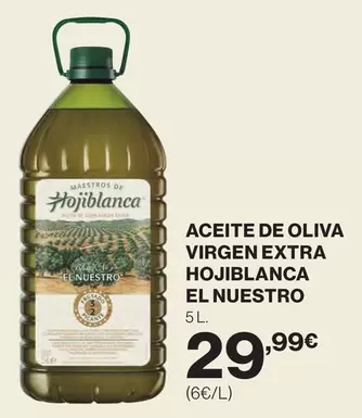 Oferta de Hojiblanca - Aceite De Oliva Virgen Extra El Nuestro por 29,99€ en Supercor