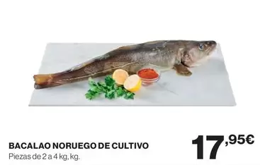 Oferta de Bacalao Noruego De Cultivo por 17,95€ en Supercor