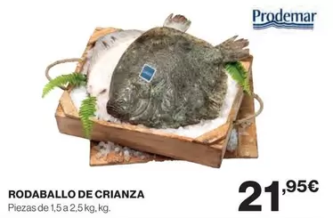 Oferta de Prodemar - Rodaballo De Crianza por 21,95€ en Supercor