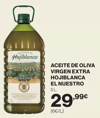 Oferta de Hojiblanca - Aceite De Oliva Virgen Extra El Nuestro por 29,99€ en Supercor