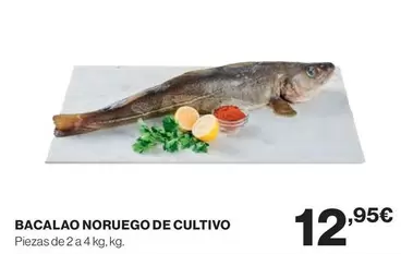 Oferta de Bacalao Noruego De Cultivo por 12,95€ en Supercor