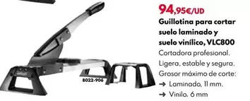 Oferta de Guillotina Para Cortar Suelo Laminado Y Suelo Vinílico, VLC800 por 94,95€ en BricoCentro