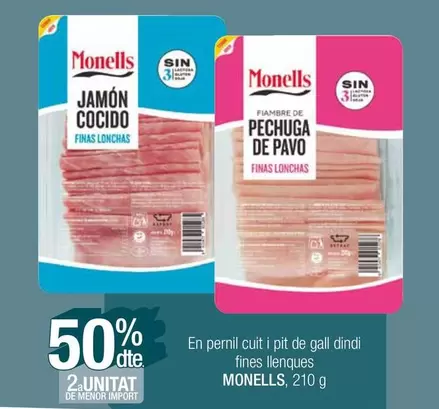 Oferta de Monells - En Pernil Cuit I Pit De Gall Dindi Fines Llenques en Condis