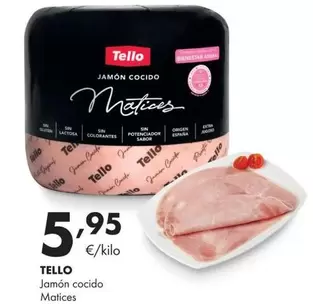 Oferta de Tello - Jamón Cocido Matices por 5,95€ en Supermercados Lupa