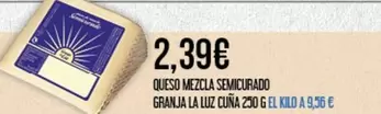 Oferta de Granja la Luz - Queso Mezcla Semicurado Granja por 2,39€ en Claudio