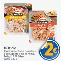 Oferta de Serrano - Topping Pechuga De Pollo O Pechuga De Pollo por 2€ en Supermercados Plaza