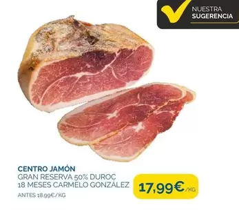 Oferta de Duroc - Centro Jamón por 17,99€ en Supermercados La Despensa