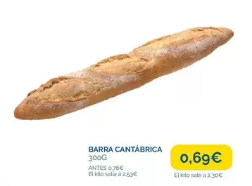 Oferta de Barra Cantábrica por 0,69€ en Supermercados La Despensa