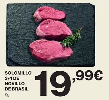 Oferta de Solomillo 3/4 De Novillo De Brasil por 19,99€ en Hipercor