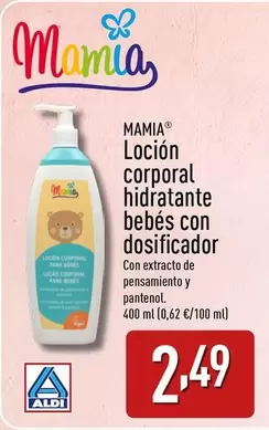 Oferta de Mamia - Loción Corporal Hidratante Bebés Con Dosificador por 2,49€ en ALDI