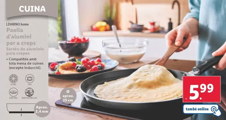 Oferta de Livarno Home - Paella D'alumini Per A Creps por 5,99€ en Lidl