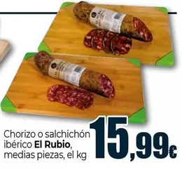 Oferta de El Rubio - Chorizo O Salchichon Iberico  por 15,99€ en Unide Market