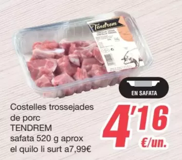 Oferta de Tendrem - Costelles Trossejades De Porc por 4,16€ en SPAR Fragadis