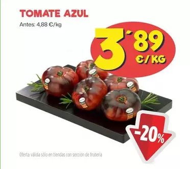 Oferta de Tomate Azul por 3,89€ en Ahorramas