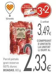 Oferta de Boadas - Pernil Petals Gran Reserva 50% Duroc por 3,49€ en Valvi Supermercats