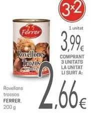 Oferta de Ferrer - Rovellons Trossos por 3,99€ en Valvi Supermercats