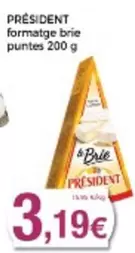 Oferta de Président - Formatge Brie Puntes por 3,19€ en Supermercats Jespac