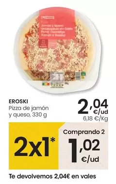 Oferta de Eroski - Pizza De Jamón Y Queso por 2,04€ en Eroski