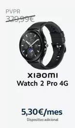 Oferta de Xiaomi - Watch 2 Pro 4G por 329,99€ en Movistar