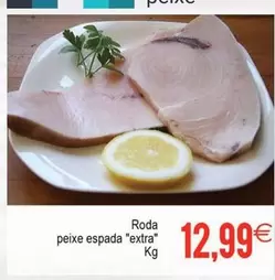 Oferta de Roda Peixe Espada "extra" por 12,99€ en Plenus Supermercados