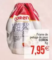 Oferta de Coren - Friame De Peituga De Pavo por 7,95€ en Supermercados Aquí