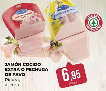 Oferta de Pavo - Jamón Cocido Extra O Pechuga De por 6,95€ en SPAR Gran Canaria