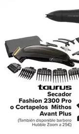 Oferta de Taurus - Secador Fashion 2300 Pro O Cortapelos Mithos Avant Plus por 25€ en Carrefour