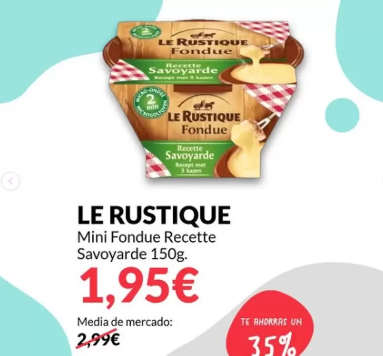 Oferta de Le Rustique - Mini Fondue Recette Savoyarde por 1,95€ en PrimaPrix